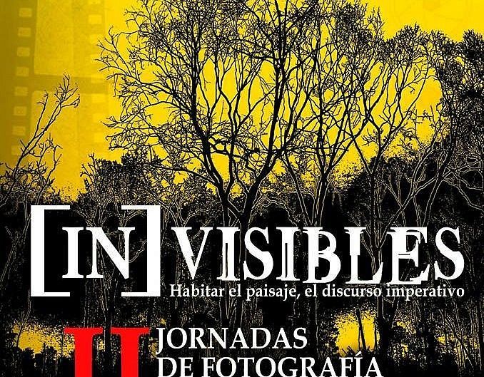 II Jornadas [In]Visibles de Fotografía Creativa – «Habitar el paisaje , el discurso imperativo»